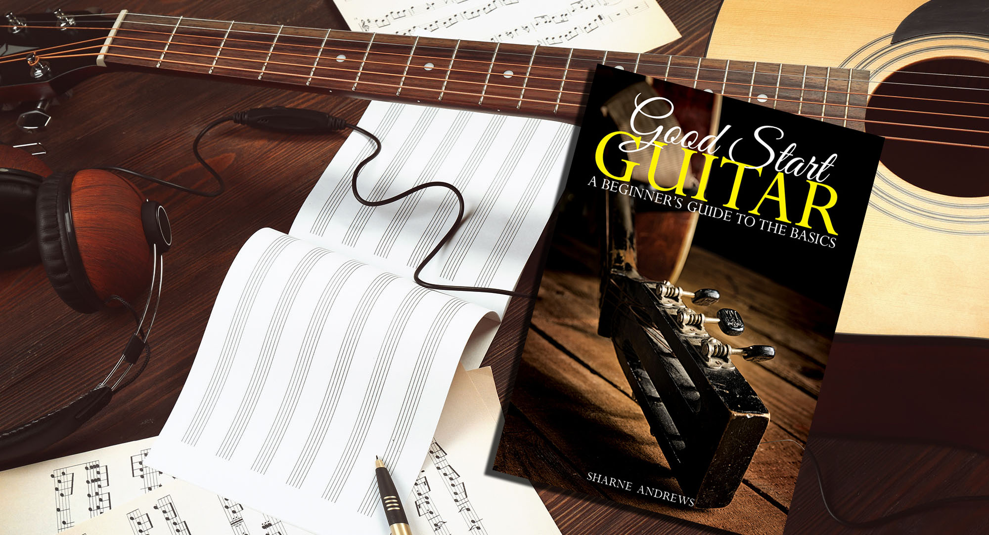 Good Start Guitar, A beginners Guide to the Basics